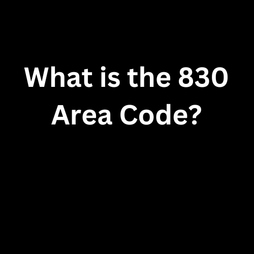 830 Area Code: Cities, Map, Time Zone & Location